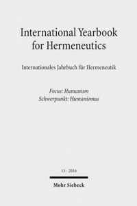 International Yearbook for Hermeneutics / Internationales Jahrbuch fur Hermeneutik: Focus: Humanism / Schwerpunkt