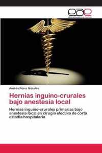 Hernias inguino-crurales bajo anestesia local