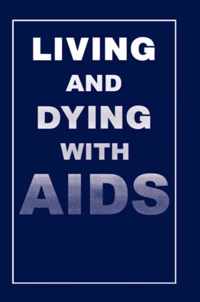 Living and Dying with AIDS