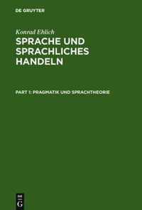 Sprache Und Sprachliches Handeln: Band 1: Pragmatik Und Sprachtheorie. Band 2: Prozeduren Des Sprachlichen Handelns. Band 3