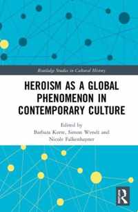 Heroism as a Global Phenomenon in Contemporary Culture