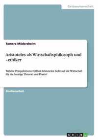 Aristoteles als Wirtschaftsphilosoph und -ethiker