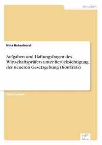 Aufgaben und Haftungsfragen des Wirtschaftsprufers unter Berucksichtigung der neueren Gesetzgebung (KonTraG)