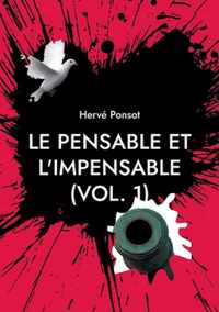 Le pensable et l'impensable (vol. 1)