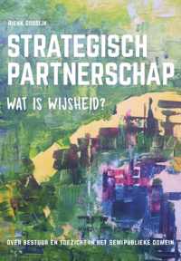 Strategisch partnerschap, wat is wijsheid?