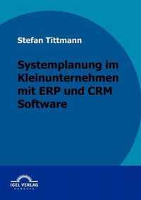 Systemplanung im Kleinunternehmen mit ERP und CRM Software