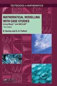 Mathematical Modelling with Case Studies: Using Maple and Matlab, Third Edition