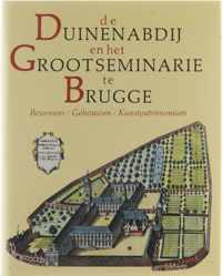 De Duinenabdij en het Grootseminarie te Brugge : bewoners, gebouwen, kunstpatrimonium