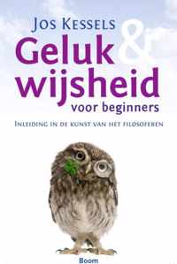 Geluk en wijsheid voor beginners - Inleiding in de kunst van het filosoferen - Jos Kessels - Paperback (9789461058959)