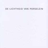 De lichtheid van porselein