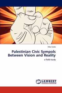 Palestinian Civic Sympols Between Vision and Reality