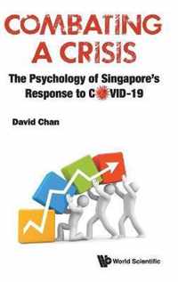 Combating a Crisis: The Psychology of Singapore's Response to COVID-19