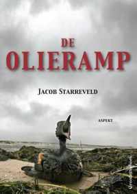 Olieramp - grootletterboek - Jacob Starreveld - Paperback (9789461537201)