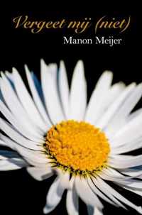 Vergeet mij (niet) - Manon Meijer - Paperback (9789402118209)