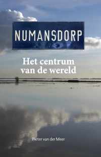 Numansdorp: Het centrum van de wereld