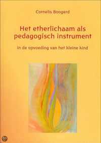 Het Etherlichaam Als Pedagogisch Instrument In De Opvoeding Van Het Kleine Kind