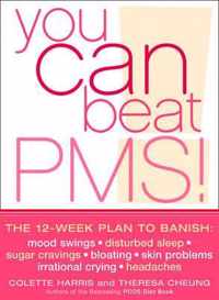 You Can Beat PMS!