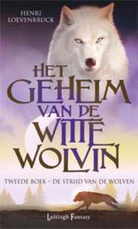 Het geheim van de witte wolvin 2 -   De strijd van de wolven