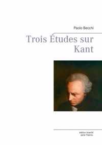 Trois Etudes sur Kant