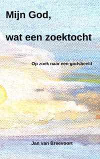 Mijn God, wat een zoektocht - Jan van Breevoort - Paperback (9789403651729)