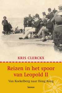 Reizen In Het Spoor Van Leopold Ii