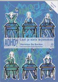 ADHD? Laat je niets wijsmaken!