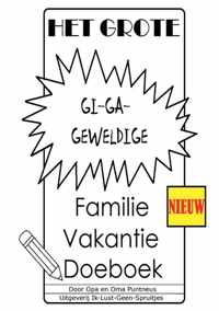 Het Grote Gi-Ga-Geweldige Familie Vakantie Doeboek