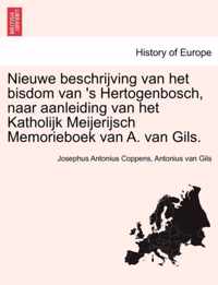 Nieuwe Beschrijving Van Het Bisdom Van 's Hertogenbosch, Naar Aanleiding Van Het Katholijk Meijerijsch Memorieboek Van A. Van Gils.