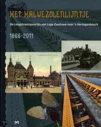 Het Halvezolenlijntje. De Langstraatspoorlijn van Lage Zwaluwe naar 's-Hertogenbosch 1866-2011