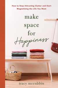 Make Space for Happiness