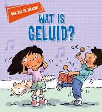 Dat wil ik weten!  -   Wat is geluid?