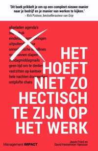 Het hoeft niet zo hectisch te zijn op het werk - David Heinemeier Hansson, Jason Fried - Paperback (9789462763319)