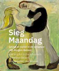 Sieg Maandag - Life And Art In The Aftermath Of Bergen-Belsen