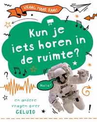 Vraag maar raak!  -   Kun je iets horen in de ruimte?