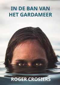 In De Ban Van Het Gardameer - Roger Crosiers - Paperback (9789464659825)