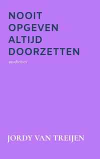 Nooit Opgeven Altijd Doorzetten - Jordy van Treijen - Paperback (9789464481655)