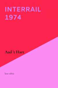 InterRail 1974 - Aad &apos;t Hart - Paperback (9789464057423)