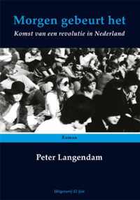 Morgen gebeurt het - P.J.K. Langendam - Hardcover (9789080629936)