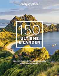 Lonely Planet - 150 Ultieme eilanden