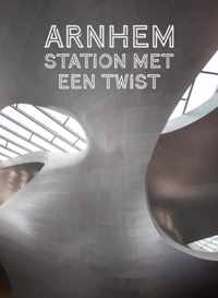 Arnhem. Station met een twist