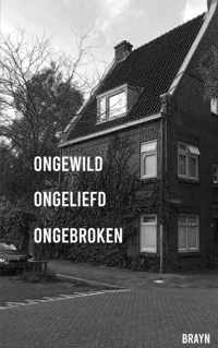 ONGEWILD ONGELIEFD ONGEBROKEN