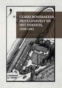 Claire Bonebakker, Frits Lensvelt en het dijkhuis, 1939-1945