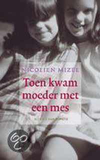 Toen kwam moeder met een mes