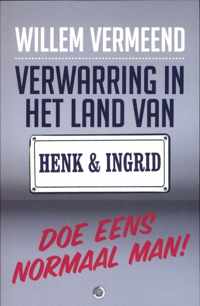 Verwarring In Het Land Van Henk En Ingrid