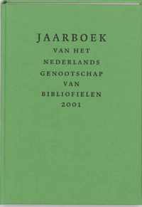 Jaarboek Van Het Nederlands Genootschap Van Bibliofielen / 2001