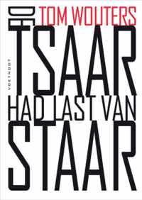 De Tsaar had last van staar