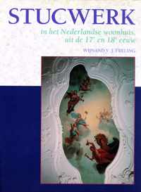 Stucwerk in het Nederlandse woonhuis, uit de 17e en 18e eeuw