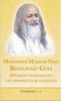 Maharishi Mahesh Yogi over de Bhagavad-Gita, opnieuw vertaald en van commentaar voorzien. Hoofdstuk 1-6