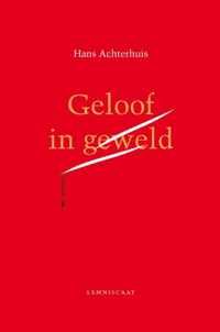 Geloof in geweld - Hans Achterhuis - Hardcover (9789047713401)