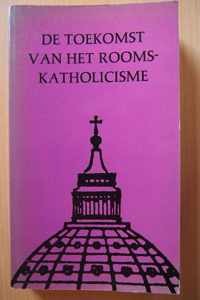 De toekomst van het Rooms-Katholicisme